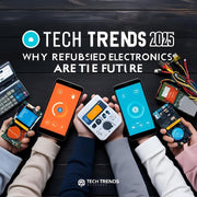 Tech Trends 2025: Why Refurbished Electronics Are the Future